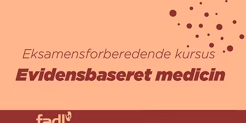 Eksamensforberende kursus: Evidensbaseret medicin
