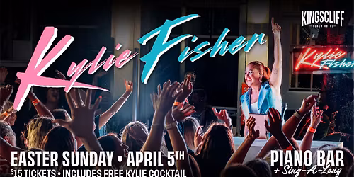 KYLIE FISHER \u2728 Piano Bar & Sing-A-Long at The Kingy! 