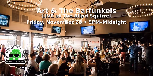 Art & The Barfunkels Post Turkey Day Bash at The Blind Squirrel