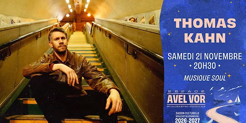 Thomas Kahn \u00b7 21\/11\/26 \u00b7 Espace Avel Vor