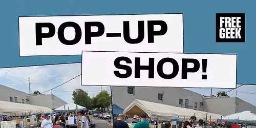Free Geek Pop Up shop! 