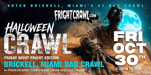 The Fright Crawl | Brickell, Miami's Halloween Bar Crawl 2026 | Fri, Oct 30
