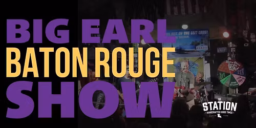 Big Earl Baton Rouge-Solo Show!