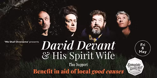 "We Shall Overcome" presents David Devant and his Spirit Wife + Tuppenny Bunters