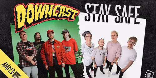 Downcast + Stay Safe - Amped, Huddersfield