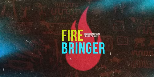 CU Theatre Presents: Firebringer
