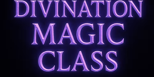 Divination Magic Class