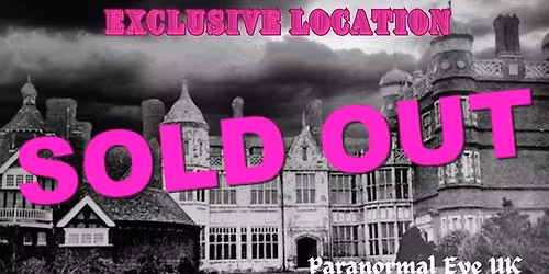 SOLD OUT Bawdsey Manor Suffolk Ghost Hunt (optional sleepover)