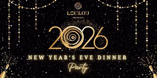 NEW YEAR'S EVE DINNER PARTY AT LOULOU SANTA MONICA (2nd Seating) 