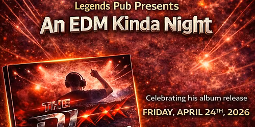 An EDM Kinda Night presented in part by Legends Lafayette (Pub)