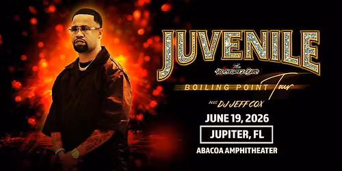 JUVENILE w\/ THE 400 DEGREEZ BAND & SPECIAL GUESTS - JUPITER