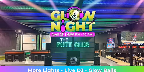 \u2728 Glow Night + DJ + Family Fun \ud83c\udfb3\u26f3\ufe0f