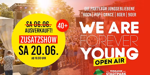 ZUSATZSHOW | WE ARE FOREVER YOUNG | OPEN AIR 