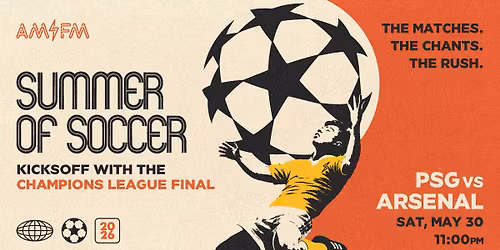 Summer of Soccer - Arsenal v PSG | AM\/FM 