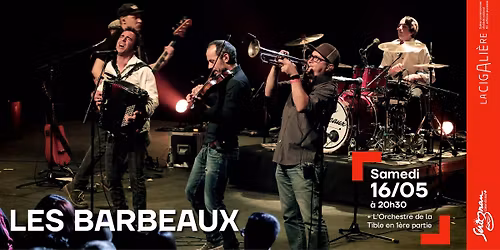 Les Barbeaux - La Grande Soir\u00e9e des 20 Ans + L'orchestre de La Tible \u25ba La Cigali\u00e8re S\u00e9rignan