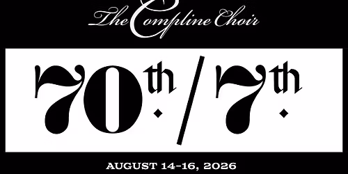 70th \/ 7th Anniversary Compline Service