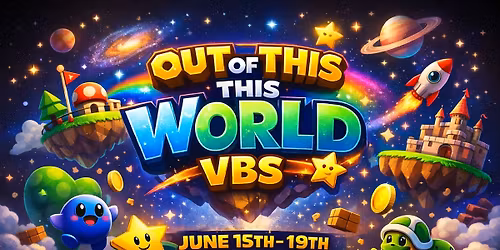 Out of This WORLD! VBS 