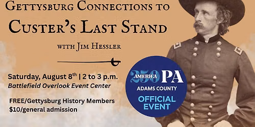 Gettysburg Connections to Custer's Last Stand