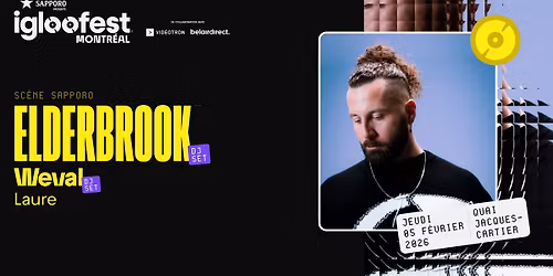 IGLOOFEST MTL #10: Elderbrook (DJ set), Weval (DJ set)