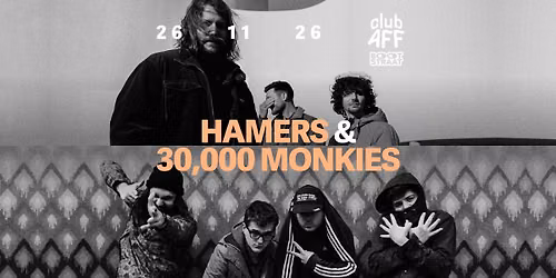 HAMERS + 30.000 Monkies ~ 26.11.26 ~ Club AFF