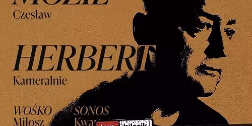 Czes\u0142aw Mozil, Mi\u0142osz Wo\u015bko, Sonos Kwartet - Herbert Kameralnie 