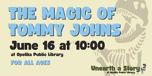 The Magic of Tommy Johns at Opelika Public Library