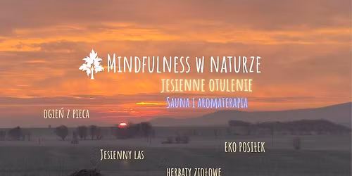 Mindfulness w naturze (aromaterapia i zio\u0142a w saunie\ud83c\udf3f\ud83d\udd25) 