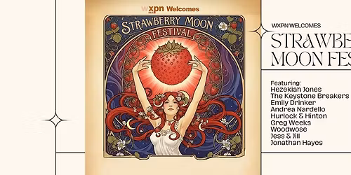 WXPN Welcomes Strawberry Moon Festival 2026!