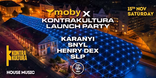 Moby \u2718 KontraKultura \u2718 ELB - Launch Party with Karanyi\/SNYL\/Henry Dex\/SLP  15\/Nov