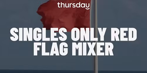 Thursday Austin: \ud83d\udea9Red Flag Mixer @ Moxy Hotel