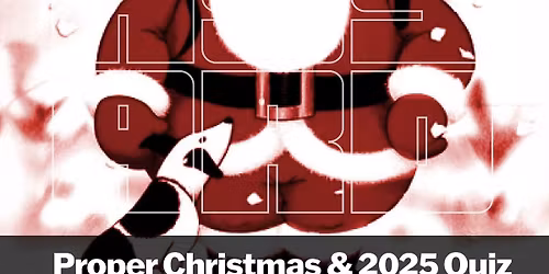 Proper Christmas and 2025 Quiz at Chew's Yard