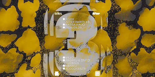 Telex After Party #3 - VILL\u0150\/ANDREJ&SMECI+DOMUS\/DAR\u0100GE\/T\u00dcCS\u00d6KESZTI