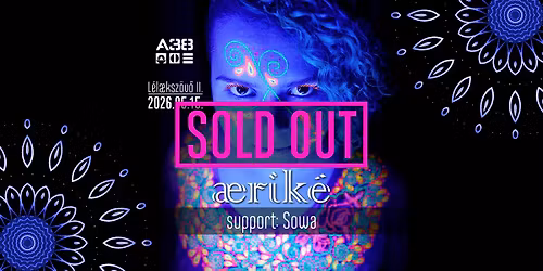 L\u00e9l\u00e6ksz\u00f6v\u0151 II. \/\/ \u00e6rik\u00e9 + support: Sowa \\\\ A38 SOLD OUT