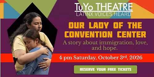 TuYo Theatre presents "Our Lady of the Convention Center"