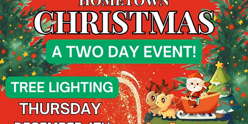 Hometown Christmas! A TWO-DAY EVENT! Tree Lighting & Parade