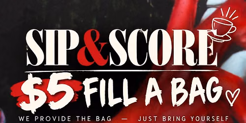 SIP & SCORE \u2615 $5 FILL A BAG SAT 10\/10\/2026 @ 1030AM