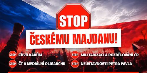 STOP \u010cESK\u00c9MU MAJDANU!