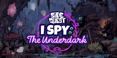 I Spy: The Underdark | Side Quest Holiday Programme