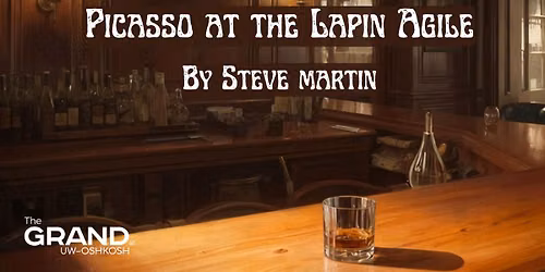 Oshkosh Community Players: Picasso at the Lapin Agile