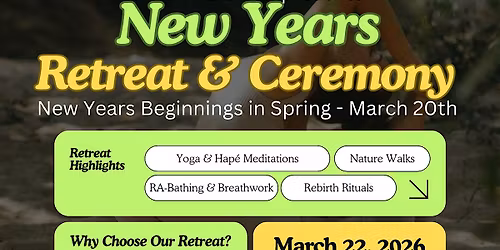 Spring: New Years Retreat & Ceremony