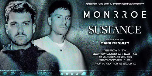 Monrroe + Sustance + Mark McNulty at Warehouse on Watts (21+)
