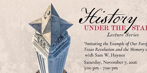 Imitating the Example of Our Forefathers: The Texas Revolution & the Memory of 1776 with Sam Haynes