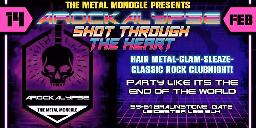 Arockalypse Presents:Shot Through The Heart!