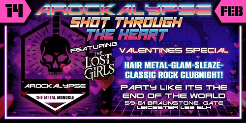 Arockalypse Presents:Shot Through The Heart! Valentine's Special Featuring The Lost Girls!