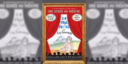 Soir\u00e9e Th\u00e9atre "Un truc dr\u00f4le" par la Compagnie "Les Simonins"