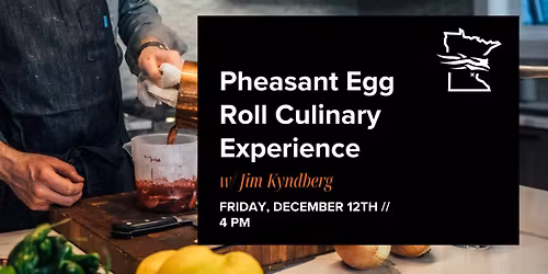 Pheasant Egg Roll Culinary Experience