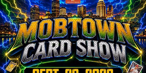 MobTown Card Show (Sep 26th, 2026)
