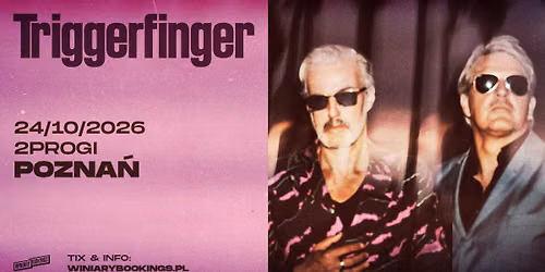 TRIGGERFINGER \/ 24.10.26 \/ 2Progi, Pozna\u0144