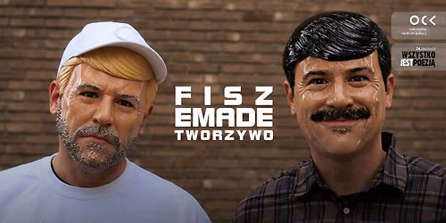 34. festiwal Wszystko Jest Poezją | Fisz Emade Tworzywo — Ostrowskie Centrum Kultury