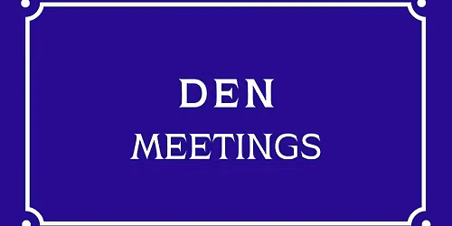 Den Meetings